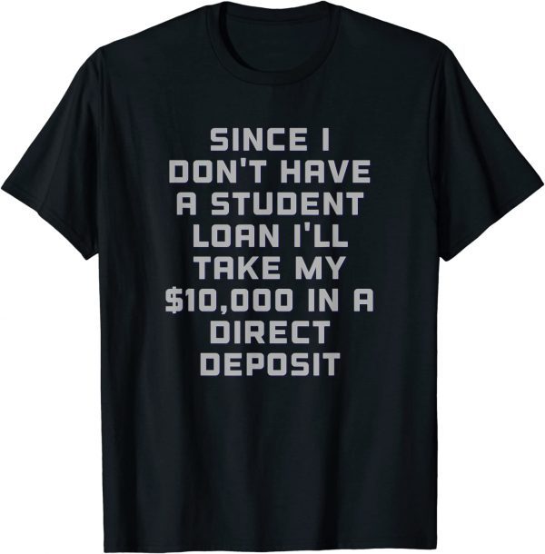 My Mortgage Identifies as a Student Loan Forgiveness Biden Funny T-Shirt