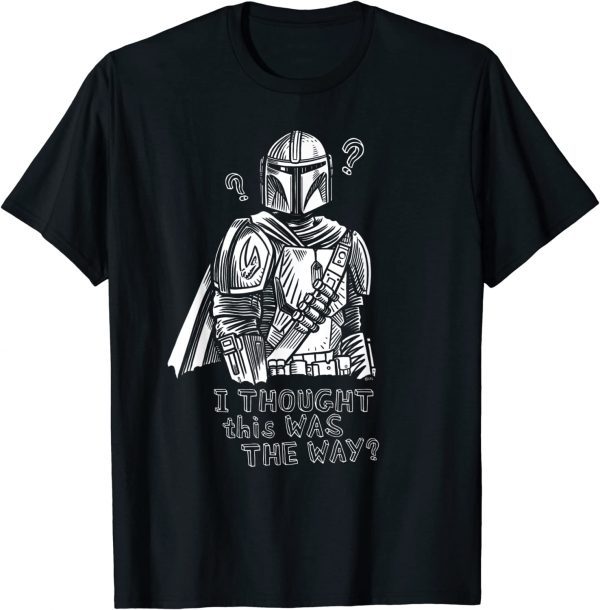 Star Wars The Mandalorian I Thought This Was the Way 2022 T-Shirt