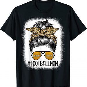 Bleached Football Mom Life With Leopard and Messy Bun Player Funny T-Shirt
