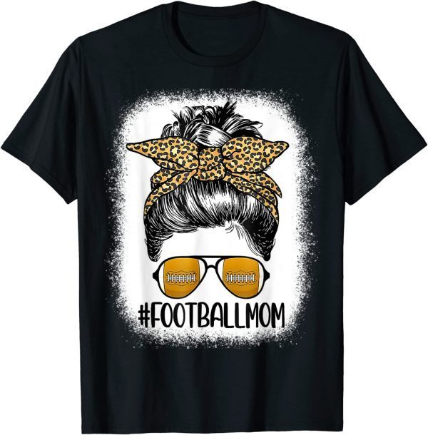 Bleached Football Mom Life With Leopard and Messy Bun Player Funny T-Shirt