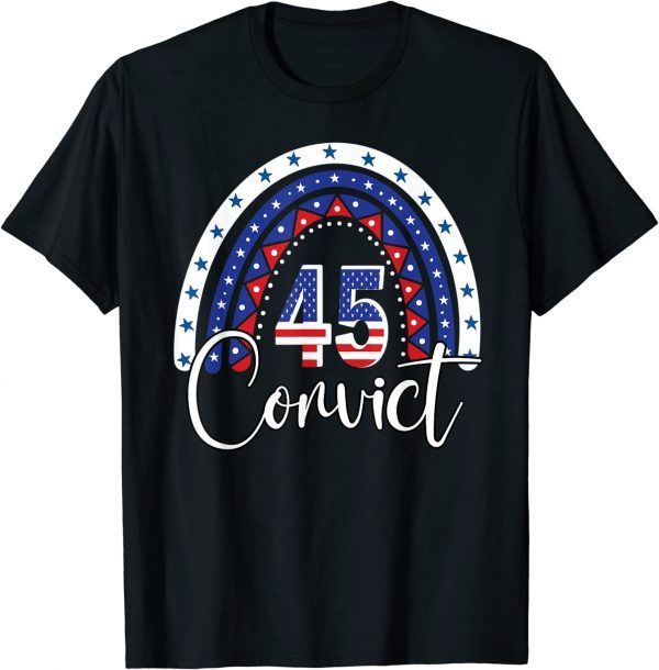 Convict 45 No One Man or Woman Is Above The Law Shirts