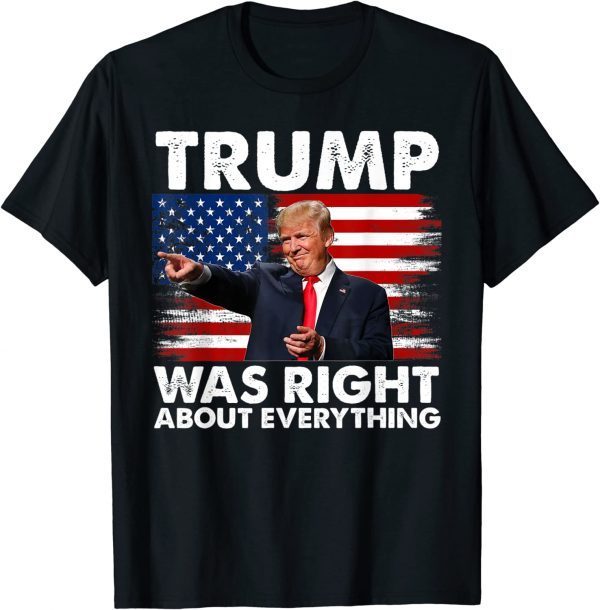 Trump Was Right About Everything Vintage American Flag Classic T-Shirt