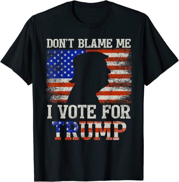 Vintage Don't Blame Me I Vote For Trump Support Trumper 2024 T-Shirt