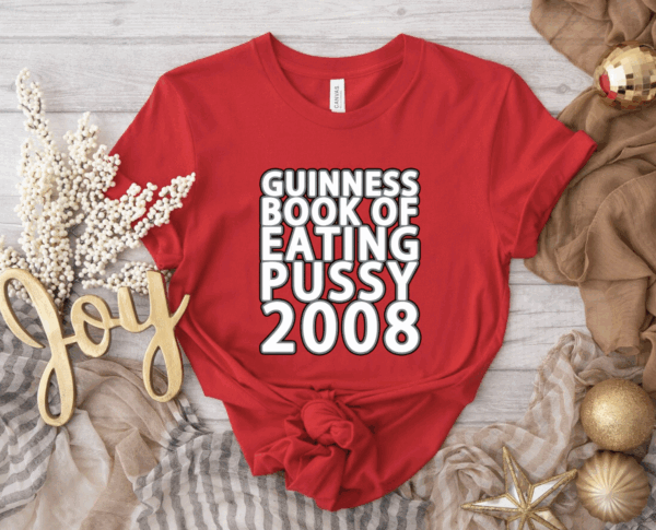 Guinness book of eating pussy 2008 gift shirt