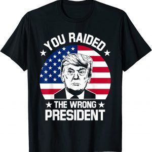Funny Anti Biden, You Raided The Wrong President Pro Trump T-Shirt