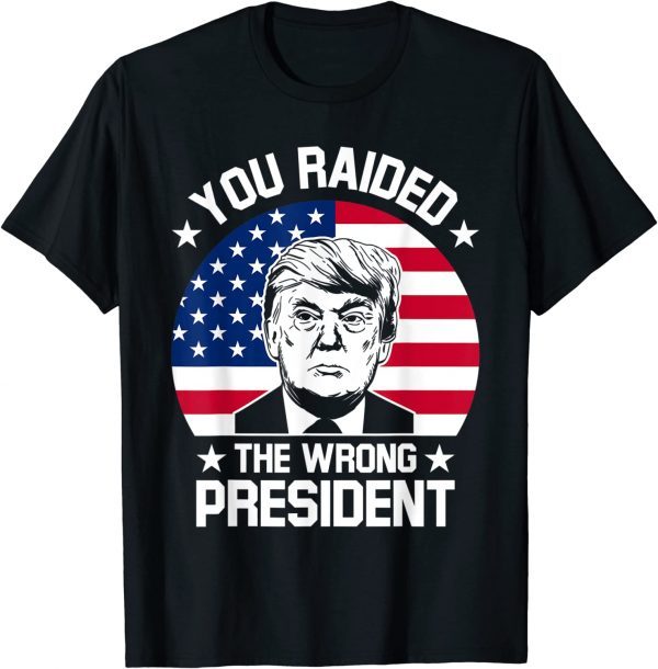 Funny Anti Biden, You Raided The Wrong President Pro Trump T-Shirt