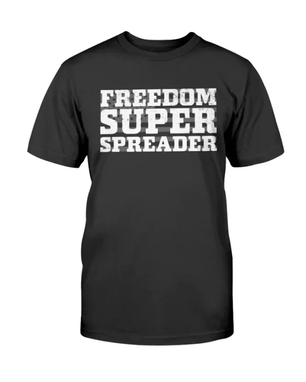 Freedom Super Spreader Unisex T-Shirt