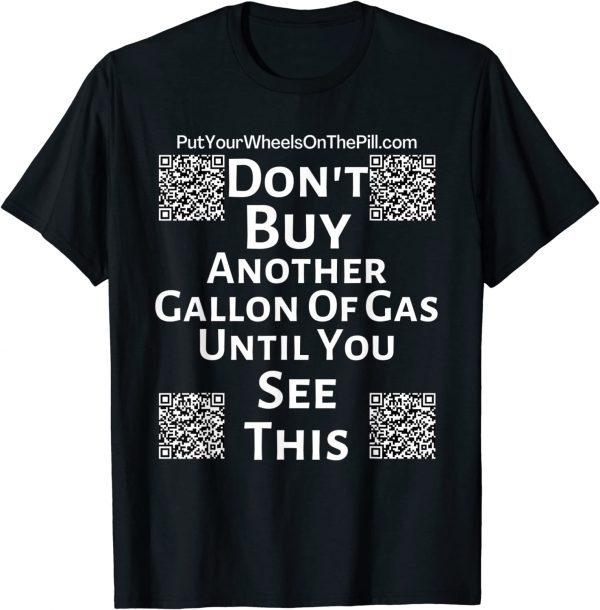 Don't Buy Another Gallon Of Gas 2022 T-Shirt