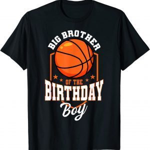 Big Brother Of The Birthday Boy Basketball Theme Birthday Party Gift T-Shirt