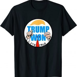 Trump Won Funny T-Shirt