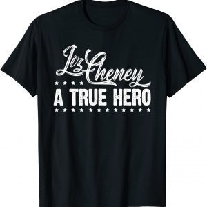 Liz Cheney Supporter ,Liz Cheney a True Hero President 2024 Gift T-Shirt