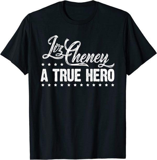 Liz Cheney Supporter ,Liz Cheney a True Hero President 2024 Gift T-Shirt