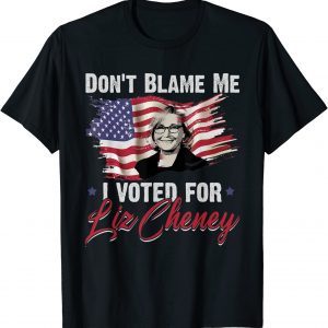 Don't Blame Me I Voted for Cheney Distressed T-Shirt