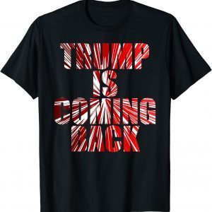 Trump is Coming Back MAGA 2024 T-Shirt
