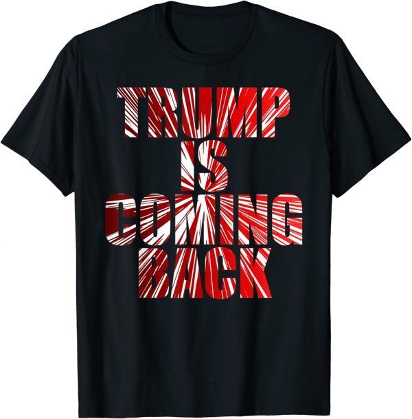 Trump is Coming Back MAGA 2024 T-Shirt