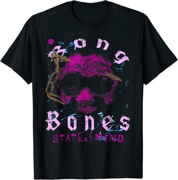Bong Bones State of Mind Powerful Art T-Shirt