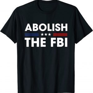 Abolish The FBI Trump Raid 2024 President Political Warrant T-Shirt