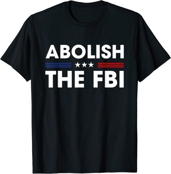 Abolish The FBI Trump Raid 2024 President Political Warrant T-Shirt