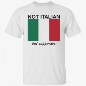 Not italian but supportive 2022 shirt