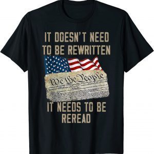 It Doesn't Need To Be Rewritten It Needs to Be Reread T-Shirt