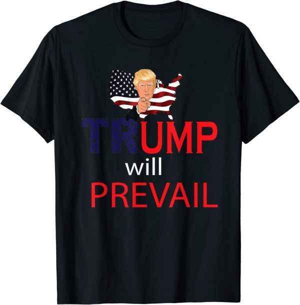 Trump Will Prevail Enough Let's Take Back Our Country T-Shirt