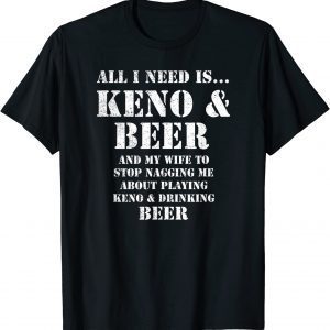 All I Need Is... Keno And Beer, Distressed Look, By Yoraytees Gift T-Shirt
