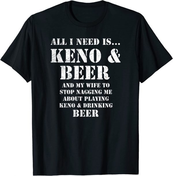 All I Need Is... Keno And Beer, Distressed Look, By Yoraytees Gift T-Shirt