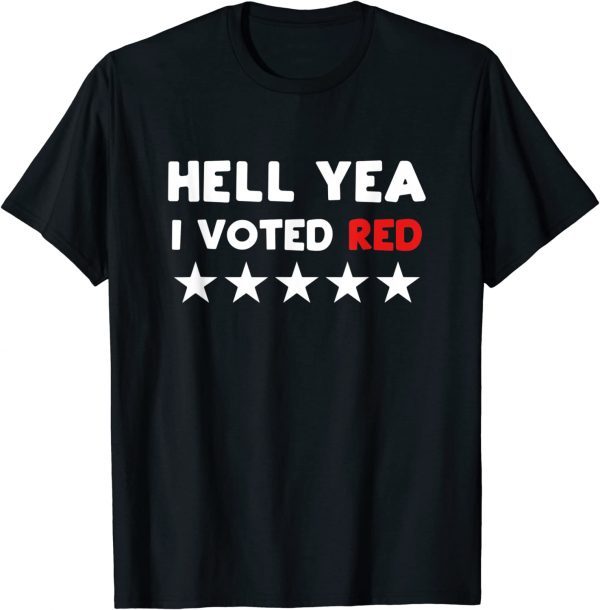 Hell Yea I Voted Red Official T-Shirt
