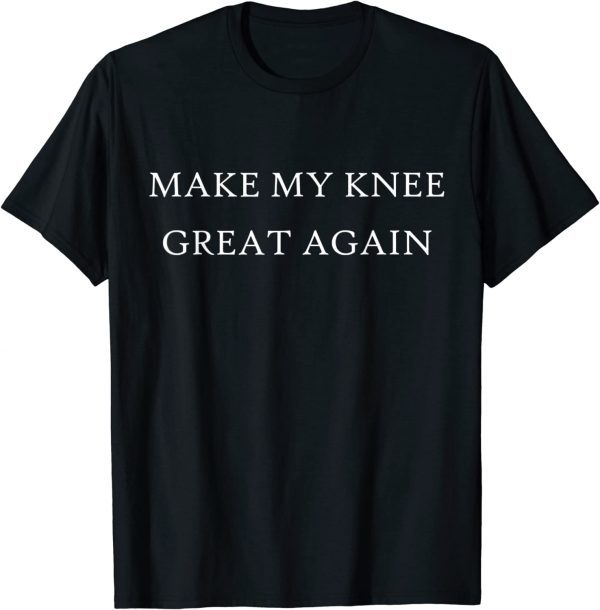 Make My Knee Great Again Funny Trump Injury Recovery Biden 2023 T-Shirt