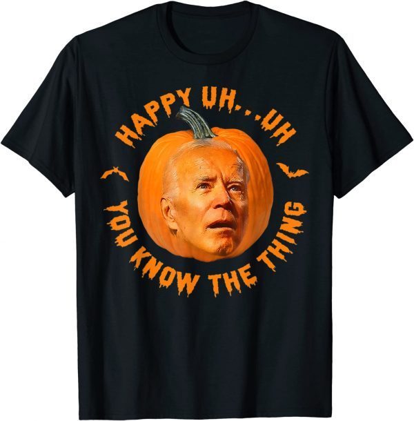 Happy Uh You Know The Thing Confused Biden Pumpkin Halloween Gift T-Shirt
