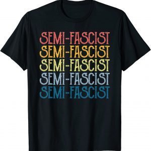 Semi-Fascist Funny Political Humor Biden Vintage Quotes 2023 T-Shirt