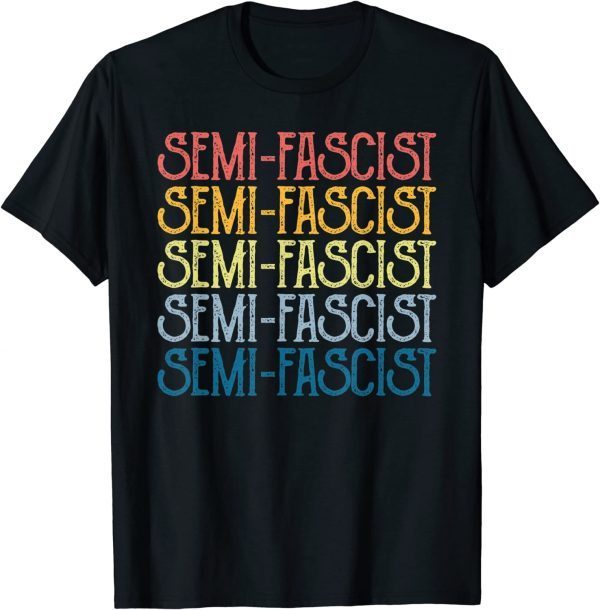 Semi-Fascist Funny Political Humor Biden Vintage Quotes 2023 T-Shirt