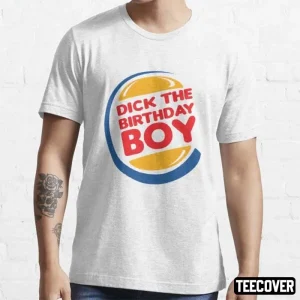 Dick The Birthday Boy Burger King T-Shirt