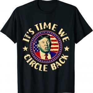 Time We Circle Back Trump 2024 American US Flag Trump Funny T-Shirt