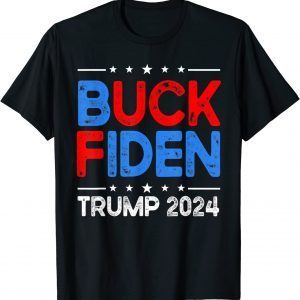 Donald Trump 2024 ,Buck Fiden Anti Biden Funny Impeach Joe Biden T-Shirt