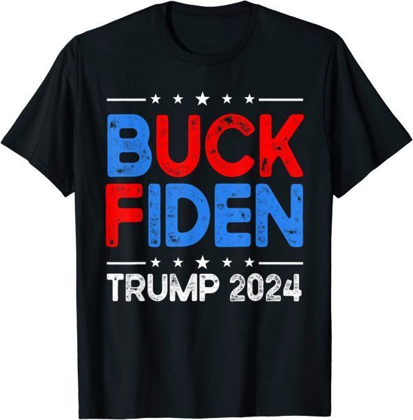 Donald Trump 2024 ,Buck Fiden Anti Biden Funny Impeach Joe Biden T-Shirt