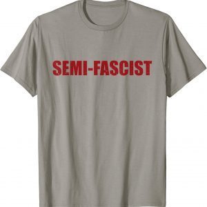 Funny Biden Quotes Semi-Fascist Funny Political Humor 2023 T-Shirt