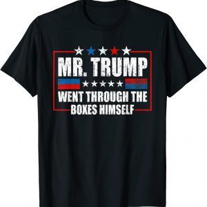 Mr. Trump Went Through The Boxes Himself T-Shirt