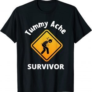 Tummy Ache Survivor Funny T-Shirt