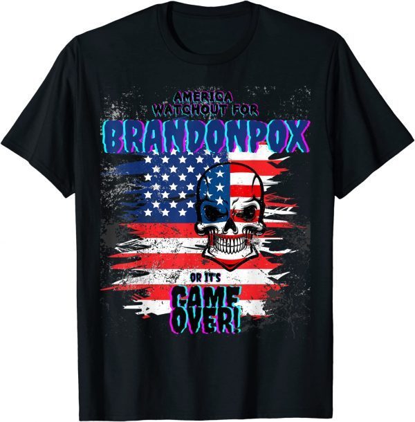 America watch out for Brandon Pox a Funny Anti Biden T-Shirt