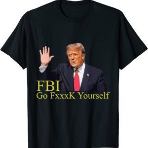 FBI Funny Saying Trump 2024 Election Official T-Shirt