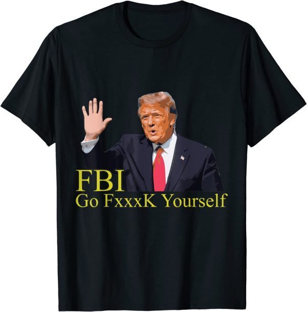 FBI Funny Saying Trump 2024 Election Official T-Shirt