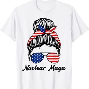 Nuclear Maga Messy Bun American Flag Pro Trump Tee Shirt