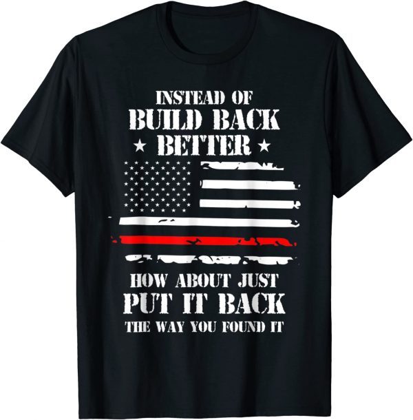 Vintage Mens Instead Of Build Back Better How About Just Put It Back T-Shirt