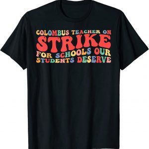 Groovy Columbus Ohio School Teachers Strike OH Teacher Shirt