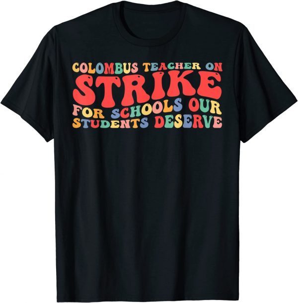 Groovy Columbus Ohio School Teachers Strike OH Teacher Shirt