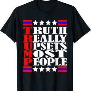 Pro Trump Truth Really Upset Most People 2024 America Flag T-Shirt