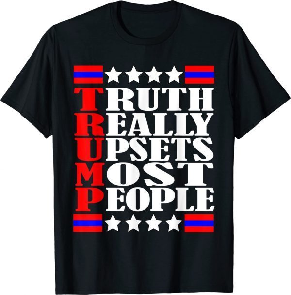 Pro Trump Truth Really Upset Most People 2024 America Flag T-Shirt