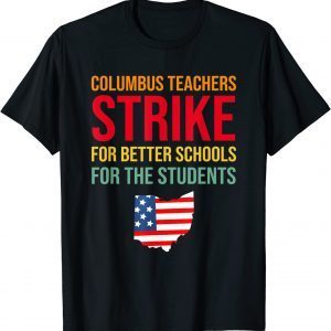 Columbus Ohio School Teachers Strike OH Teacher men women T-Shirt