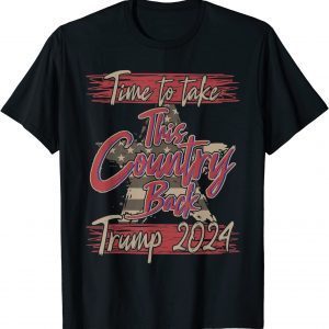 Vintage Republican America Time To Take This Country Back Trump 2024 T-Shirt